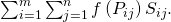 Rendered by QuickLaTeX.com \sum _{i=1}^{m}\sum _{j=1}^{n}f\left({P}_{ij}\right)\text{Δ}{S}_{ij}.