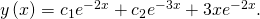 Rendered by QuickLaTeX.com y\left(x\right)={c}_{1}{e}^{-2x}+{c}_{2}{e}^{-3x}+3x{e}^{-2x}.