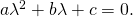 Rendered by QuickLaTeX.com a{\lambda }^{2}+b\lambda +c=0.