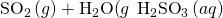 Rendered by QuickLaTeX.com {\text{SO}}_{\text{2}}\left(g\right)+{\text{H}}_{2}\text{O(}g\right)\phantom{\rule{0.2em}{0ex}}⟶\phantom{\rule{0.2em}{0ex}}{\text{H}}_{2}{\text{SO}}_{\text{3}}\left(aq\right)