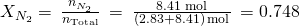 Rendered by QuickLaTeX.com {X}_{{N}_{2}}=\phantom{\rule{0.2em}{0ex}}\frac{{n}_{{N}_{2}}}{{n}_{\mathrm{Total}}}\phantom{\rule{0.2em}{0ex}}=\phantom{\rule{0.2em}{0ex}}\frac{\text{8.41 mol}}{\left(2.83+8.41\right)\phantom{\rule{0.2em}{0ex}}\text{mol}}\phantom{\rule{0.2em}{0ex}}=0.748
