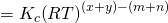 Rendered by QuickLaTeX.com ={K}_{c}{\left(RT\right)}^{\left(x\text{+}y\right)-\left(m\text{+}n\right)}