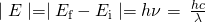 Rendered by QuickLaTeX.com \mid \text{Δ}E\mid =\mid {E}_{\text{f}}-{E}_{\text{i}}\mid =h\nu =\phantom{\rule{0.2em}{0ex}}\frac{hc}{\lambda }