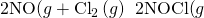 Rendered by QuickLaTeX.com \text{2NO(}g\right)+{\text{Cl}}_{2}\left(g\right)\phantom{\rule{0.2em}{0ex}}⟶\phantom{\rule{0.2em}{0ex}}\text{2NOCl(}g\right)