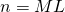 Rendered by QuickLaTeX.com n=ML