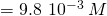 Rendered by QuickLaTeX.com =9.8\phantom{\rule{0.2em}{0ex}}×\phantom{\rule{0.2em}{0ex}}{10}^{-3}\phantom{\rule{0.2em}{0ex}}M