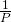 Rendered by QuickLaTeX.com \frac{1}{P}