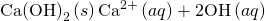 Rendered by QuickLaTeX.com {\text{Ca(OH)}}_{2}\left(s\right)⇌{\text{Ca}}^{\text{2+}}\left(aq\right)+{\text{2OH}}^{\text{−}}\left(aq\right)