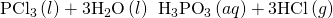 Rendered by QuickLaTeX.com {\text{PCl}}_{3}\left(l\right)+3{\text{H}}_{2}\text{O}\left(l\right)\phantom{\rule{0.2em}{0ex}}⟶\phantom{\rule{0.2em}{0ex}}{\text{H}}_{3}{\text{PO}}_{3}\left(aq\right)+\text{3HCl}\left(g\right)