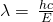Rendered by QuickLaTeX.com \lambda =\phantom{\rule{0.2em}{0ex}}\frac{hc}{E}