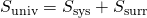 Rendered by QuickLaTeX.com \text{Δ}{S}_{\text{univ}}=\text{Δ}{S}_{\text{sys}}+\text{Δ}{S}_{\text{surr}}