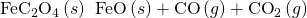 Rendered by QuickLaTeX.com {\text{FeC}}_{2}{\text{O}}_{4}\left(s\right)\phantom{\rule{0.2em}{0ex}}⟶\phantom{\rule{0.2em}{0ex}}\text{FeO}\left(s\right)+\text{CO}\left(g\right)+{\text{CO}}_{2}\left(g\right)