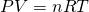 Rendered by QuickLaTeX.com PV=nRT