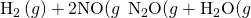 Rendered by QuickLaTeX.com {\text{H}}_{\text{2}}\left(g\right)+2\text{NO(}g\right)\phantom{\rule{0.2em}{0ex}}⟶\phantom{\rule{0.2em}{0ex}}{\text{N}}_{2}\text{O(}g\right)+{\text{H}}_{2}\text{O(}g\right)