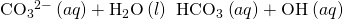 Rendered by QuickLaTeX.com {\text{CO}}_{3}{}^{2-}\left(aq\right)+{\text{H}}_{2}\text{O}\left(l\right)\phantom{\rule{0.2em}{0ex}}⇌\phantom{\rule{0.2em}{0ex}}{\text{HCO}}_{3}{}^{\text{−}}\left(aq\right)+{\text{OH}}^{\text{−}}\left(aq\right)