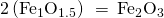 Rendered by QuickLaTeX.com 2\left({\text{Fe}}_{1}{\text{O}}_{1.5}\right)\phantom{\rule{0.2em}{0ex}}=\phantom{\rule{0.2em}{0ex}}{\text{Fe}}_{2}{\text{O}}_{3}