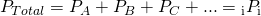 Rendered by QuickLaTeX.com {P}_{Total}={P}_{A}+{P}_{B}+{P}_{C}+...={\text{Σ}}_{\text{i}}{P}_{\text{i}}