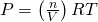 Rendered by QuickLaTeX.com \phantom{\rule{0.6em}{0ex}}P=\left(\frac{n}{V}\right)RT
