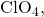 Rendered by QuickLaTeX.com {\text{ClO}}_{4}{}^{\text{−}},