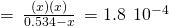 Rendered by QuickLaTeX.com =\phantom{\rule{0.2em}{0ex}}\frac{\left(x\right)\left(x\right)}{0.534-x}\phantom{\rule{0.2em}{0ex}}=1.8\phantom{\rule{0.2em}{0ex}}×\phantom{\rule{0.2em}{0ex}}{10}^{-4}
