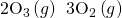 Rendered by QuickLaTeX.com 2{\text{O}}_{3}\left(g\right)\phantom{\rule{0.2em}{0ex}}⟶\phantom{\rule{0.2em}{0ex}}3{\text{O}}_{2}\left(g\right)