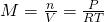 Rendered by QuickLaTeX.com M=\frac{n}{V}=\frac{P}{RT}