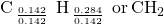 Rendered by QuickLaTeX.com {\text{C}}_{\phantom{\rule{0.2em}{0ex}}\frac{0.142}{0.142}\phantom{\rule{0.2em}{0ex}}}\phantom{\rule{0.2em}{0ex}}{\text{H}}_{\phantom{\rule{0.2em}{0ex}}\frac{0.284}{0.142}\phantom{\rule{0.2em}{0ex}}}\phantom{\rule{0.2em}{0ex}}\text{or}\phantom{\rule{0.2em}{0ex}}{\text{CH}}_{2}