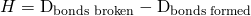 Rendered by QuickLaTeX.com \text{Δ}H={\text{ƩD}}_{\text{bonds broken}}-{\text{ƩD}}_{\text{bonds formed}}