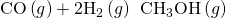 Rendered by QuickLaTeX.com \text{CO}\left(g\right)+2{\text{H}}_{\text{2}}\left(g\right)\phantom{\rule{0.2em}{0ex}}⟶\phantom{\rule{0.2em}{0ex}}{\text{CH}}_{3}\text{OH}\left(g\right)