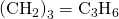 Rendered by QuickLaTeX.com {\left({\text{CH}}_{2}\right)}_{3}={\text{C}}_{3}{\text{H}}_{6}