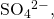 {\text{SO}}_{4}{}^{2-}\right),