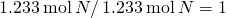 Rendered by QuickLaTeX.com 1.233\phantom{\rule{0.2em}{0ex}}\text{mol}\phantom{\rule{0.2em}{0ex}}N/\phantom{\rule{0.2em}{0ex}}1.233\phantom{\rule{0.2em}{0ex}}\text{mol}\phantom{\rule{0.2em}{0ex}}N=1