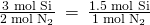 Rendered by QuickLaTeX.com \frac{\text{3 mol Si}}{\text{2 mol}\phantom{\rule{0.2em}{0ex}}{\text{N}}_{2}}\phantom{\rule{0.2em}{0ex}}=\phantom{\rule{0.2em}{0ex}}\frac{\text{1.5 mol Si}}{\text{1 mol}\phantom{\rule{0.2em}{0ex}}{\text{N}}_{2}}