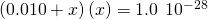 Rendered by QuickLaTeX.com \left(0.010+x\right)\left(x\right)=\text{1.0}\phantom{\rule{0.2em}{0ex}}×\phantom{\rule{0.2em}{0ex}}{10}^{-28}
