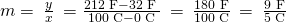 Rendered by QuickLaTeX.com m=\phantom{\rule{0.2em}{0ex}}\frac{\text{Δ}y}{\text{Δ}x}\phantom{\rule{0.2em}{0ex}}=\frac{\text{212 °F}-\text{32 °F}\phantom{\rule{0.2em}{0ex}}}{\text{100 °C}-\text{0 °C}}\phantom{\rule{0.2em}{0ex}}=\phantom{\rule{0.2em}{0ex}}\frac{\text{180 °F}}{\text{100 °C}}\phantom{\rule{0.2em}{0ex}}=\phantom{\rule{0.2em}{0ex}}\frac{\text{9 °F}}{\text{5 °C}}