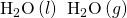 Rendered by QuickLaTeX.com {\text{H}}_{2}\text{O}\left(l\right)\phantom{\rule{0.2em}{0ex}}⟶\phantom{\rule{0.2em}{0ex}}{\text{H}}_{2}\text{O}\left(g\right)
