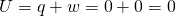 Rendered by QuickLaTeX.com \text{Δ}U=q+w=0+0=0