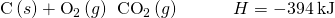 Rendered by QuickLaTeX.com \text{C}\left(s\right)+{\text{O}}_{2}\left(g\right)\phantom{\rule{0.2em}{0ex}}⟶\phantom{\rule{0.2em}{0ex}}{\text{CO}}_{2}\left(g\right)\phantom{\rule{3em}{0ex}}\text{Δ}H\text{°}=-394\phantom{\rule{0.2em}{0ex}}\text{kJ}