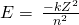 Rendered by QuickLaTeX.com E=\phantom{\rule{0.2em}{0ex}}\frac{-k{Z}^{2}}{{n}^{2}}
