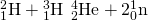 Rendered by QuickLaTeX.com {}_{1}^{2}\text{H}+{}_{1}^{3}\text{H}\phantom{\rule{0.2em}{0ex}}⟶\phantom{\rule{0.2em}{0ex}}{}_{2}^{4}\text{He}+2{}_{0}^{1}\text{n}