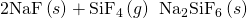 \text{2NaF}\left(s\right)+{\text{SiF}}_{4}\left(g\right)\phantom{\rule{0.2em}{0ex}}⟶\phantom{\rule{0.2em}{0ex}}{\text{Na}}_{2}{\text{SiF}}_{6}\left(s\right)