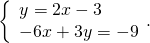 \left\{\begin{array}{c}y=2x-3\hfill \\ -6x+3y=-9\hfill \end{array}.