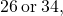 2·6\phantom{\rule{0.2em}{0ex}}\text{or}\phantom{\rule{0.2em}{0ex}}3·4\right),