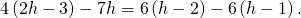 4\left(2h-3\right)-7h=6\left(h-2\right)-6\left(h-1\right).