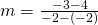 m=\frac{-3-4}{-2-\left(-2\right)}
