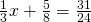 \frac{1}{3}x+\frac{5}{8}=\frac{31}{24}