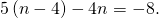 5\left(n-4\right)-4n=-8.