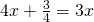 4x+\frac{3}{4}=3x