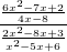 Rendered by QuickLaTeX.com \frac{\frac{6{x}^{2}-7x+2}{4x-8}}{\frac{2{x}^{2}-8x+3}{{x}^{2}-5x+6}}