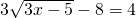 3\sqrt{3x-5}-8=4